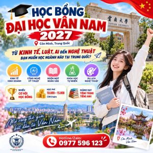 🎓🇨🇳 HỌC BỔNG ĐẠI HỌC VÂN NAM 2027 – ĐA DẠNG NGÀNH HỌC, NHIỀU CƠ HỘI HỌC BỔNG!
