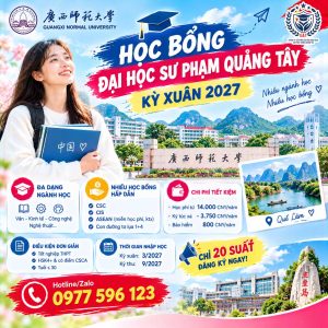 🎓🇨🇳 HỌC BỔNG ĐẠI HỌC SƯ PHẠM QUẢNG TÂY 2027 – ĐA DẠNG NGÀNH HỌC, NHIỀU CƠ HỘI HỌC BỔNG!