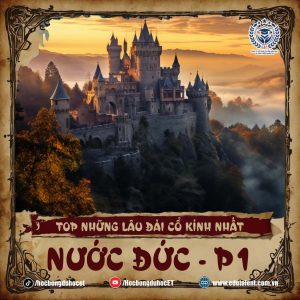 XỨ SỞ CỦA NHỮNG LÂU ĐÀI CỔ KÍNH - MANG ĐẬM DẤU ẤN LỊCH SỬ
