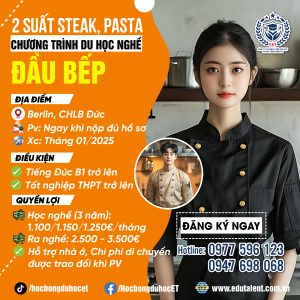 🎉 BERLIN NEW 2 SUẤT DU HỌC NGHỀ ĐẦU BẾP STEAK, PASTA TẠI CHLB ĐỨC (Nhận hồ sơ phỏng vấn ngay)