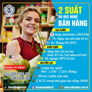 BANG Saarland CHLB ĐỨC, 2 SUẤT DU HỌC NGHỀ BÁN HÀNG CHO ỨNG VIÊN THIẾU KỸ NĂNG