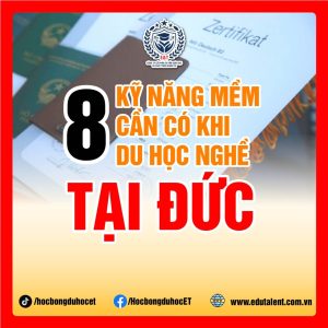 🇩🇪 8 KỸ NĂNG MỀM CẦN CÓ KHI ĐI DU HỌC NGHỀ ĐỨC