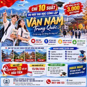 🚨 CHỈ 10 SUẤT DU HỌC ĐẠI HỌC CÔNG LẬP VÂN NAM – CƠ HỘI KHÔNG ĐẾN LẦN 2!