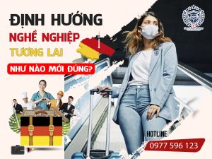 ĐỊNH HƯỚNG NGHỀ NGHIỆP TƯƠNG LAI NHƯ NÀO MỚI ĐÚNG?