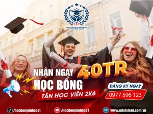 HỌC BỔNG 40 TRIỆU ĐỒNG DÀNH TẶNG 2K6