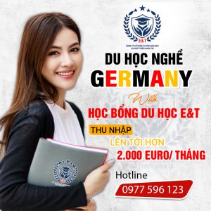 DU HỌC NGHỀ ĐỨC VỚI HỌC BỔNG DU HỌC E&TCƠ HỘI THU NHẬP LÊN TỚI HƠN 2.000 EURO/THÁNG