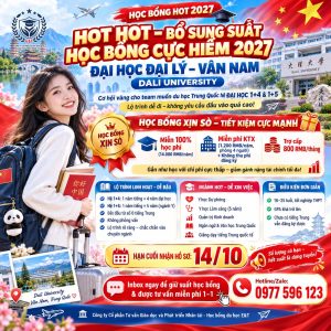 🔥 HOT HOT – BỔ SUNG SUẤT HỌC BỔNG CỰC HIẾM 2027 🎓 ĐẠI HỌC ĐẠI LÝ – VÂN NAM (DALI UNIVERSITY)