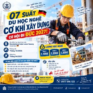 🔥 07 SUẤT DU HỌC NGHỀ CƠ KHÍ XÂY DỰNG – CƠ HỘI ĐI ĐỨC 2027! 🇩🇪🏗️