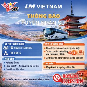 📣 LM VIETNAM – THÔNG BÁO CHƯƠNG TRÌNH TUYỂN NHÂN SỰ